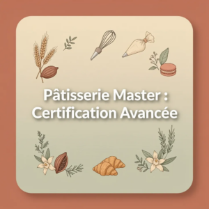Pâtisserie Master : Certification Avancée