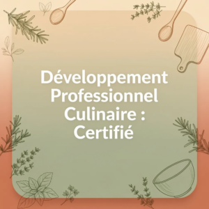 Développement Professionnel Culinaire : Certifié