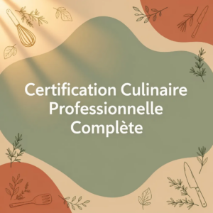 Certification Culinaire Professionnelle Complète